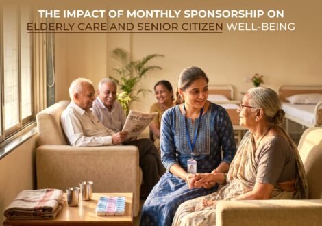 The Impact of Monthly Sponsorship on Elderly Care and Senior Citizen Well-Being